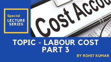 Cost Accounting - Labour Cost part 3 Incentive & Bonus schemes