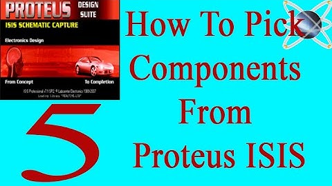PROTEUS ISIS 5: How To Pick Components From Proteus ISIS