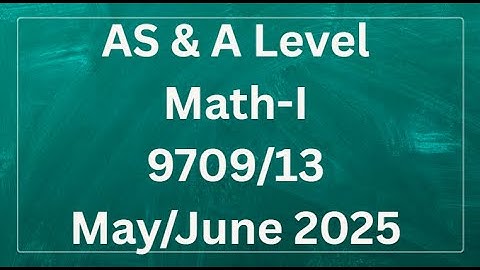 AS & A Level Pure Mathematics Paper 1 9709/13 May/June 2025