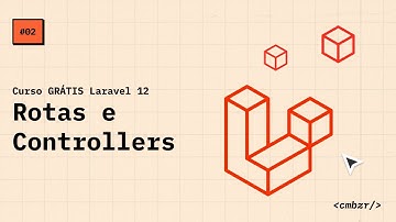 #02 | Rotas, Views e Controllers | Curso Completo Laravel