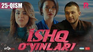 Ishq o'yinlari (o'zbek serial) | Ишк уйинлари (узбек сериал) 25-qism