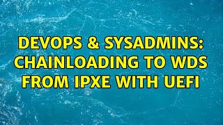 Celebrity DevOps & SysAdmins: Chainloading to WDS from iPXE with UEFI Profile