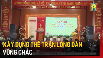 Xây dựng thế trận lòng dân vững chắc | Tin tức