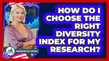 How Do I Choose The Right Diversity Index For My Research? - Demographic Data Answers