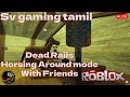 Dead Rails: Horsing Around mode | Roblox | Fun &amp; Horror Game | SV Gaming Tamil