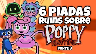 POPPY PLAYTIME (parte 3) | 6 piadas ruins // Huggy Wuggy, Mommy Long Legs, Woogie Bot