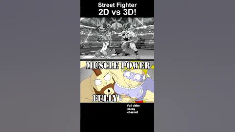 2D vs 3D: Street Fighter Edition!