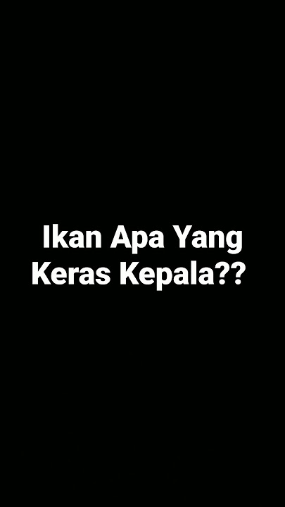 Ikan Apa Yang Keras Kepala?? #komedi #lucu #sot