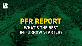 What's the Best In-Furrow Starter? | Beck's PFR Report