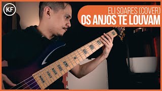 Video thumbnail of "OS ANJOS TE LOUVAM | BASS COVER | ELI SOARES"