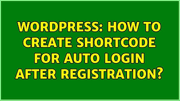 Wordpress: How to create shortcode for auto login after registration?
