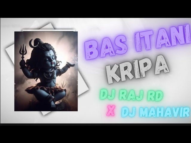Bas Itni Kripa Karna 🔱Mera Wakat Sudhar Jaye DJ Raj Rd X DJ Mahavir Mahashivratri Special Rimix 2024 class=