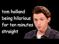 tom holland being hilarious for ten minutes straight
