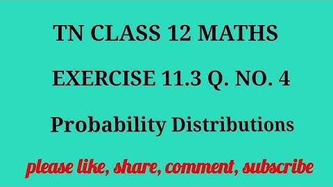 Tn 12 maths| exercise 11.3|q. no.4| state board |probability distributions|chapter 11|gmrrao maths|