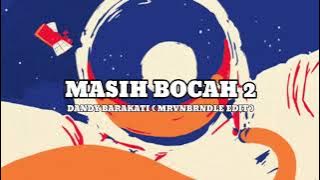 MARVIN BARANDALE - MASIH BOCAH 2 ( DANDY BARAKATI ) 2024