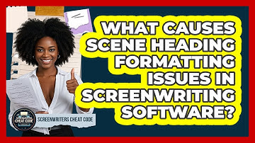 What Causes Scene Heading Formatting Issues In Screenwriting Software? - Screenwriter