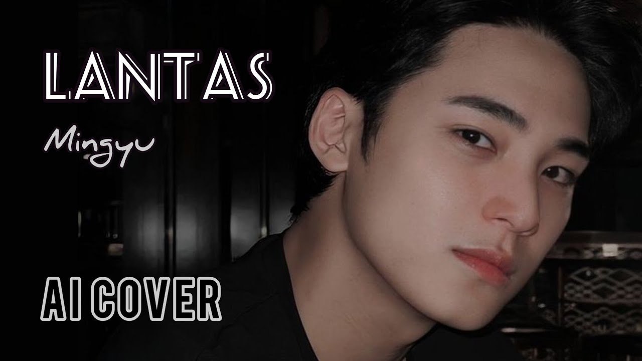 Mingyu - Lantas [AI COVER]