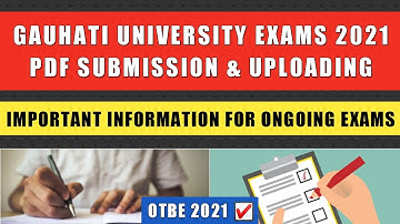 Guwahati University Online Exams Uploading Time Limits & Information (Explained)⚡|| GU Exams 2021