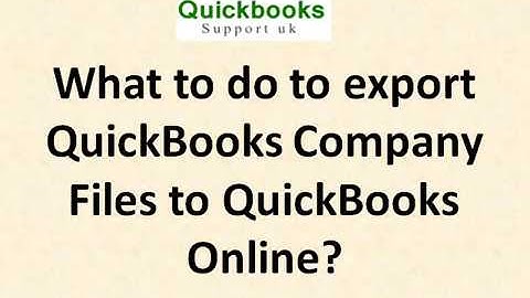 What to do to export QuickBooks Company Files to QuickBooks Online