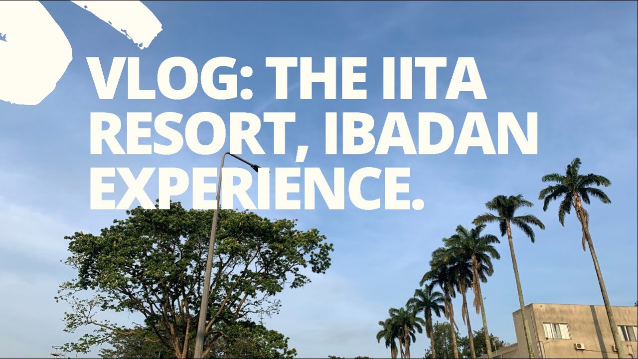 IITA RESORT IBADAN THE EXPERIENCE YouTube iita-resort-ibadan-the-experience-youtube