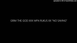 Grim The God X Mfn Rukus No Saving