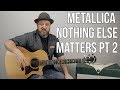 Metallica "Nothing Else Matters" Guitar Lesson pt 2