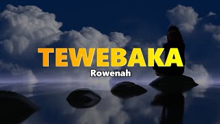 Tewebaka - Rowenah Birungi lyric Video