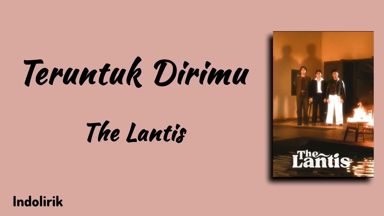 Teruntuk Dirimu - The Lantis | Lirik Lagu