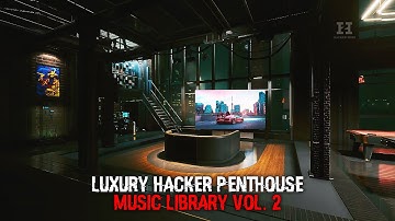 Luxury Hacker Penthouse Vol. 2 - Programming | Hacking | Coding Music Library 🎧