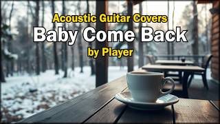 "Baby Come Back" by Player (Re-Imagined) Instrumental Acoustic Guitar Covers Of Classic 70s Hits