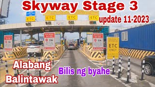 Ang bilis na ng byahe Alabang to Balintawak via Skyway Stage 3. November 2023 update