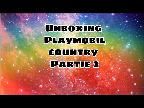 Partie 2 Unboxing playmobil country