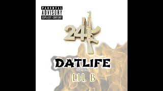24k DatLife feat. Lil B (Official Audio) (MUST HEAR)