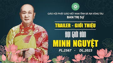 TRAILER - Giới thiệu Đại Giới Đàn MINH NGUYỆT PL.2567 - DL.2023 tại tỉnh Bà Rịa - Vũng Tàu