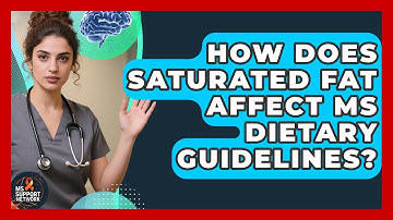 How Does Saturated Fat Affect MS Dietary Guidelines? - MS Support Network