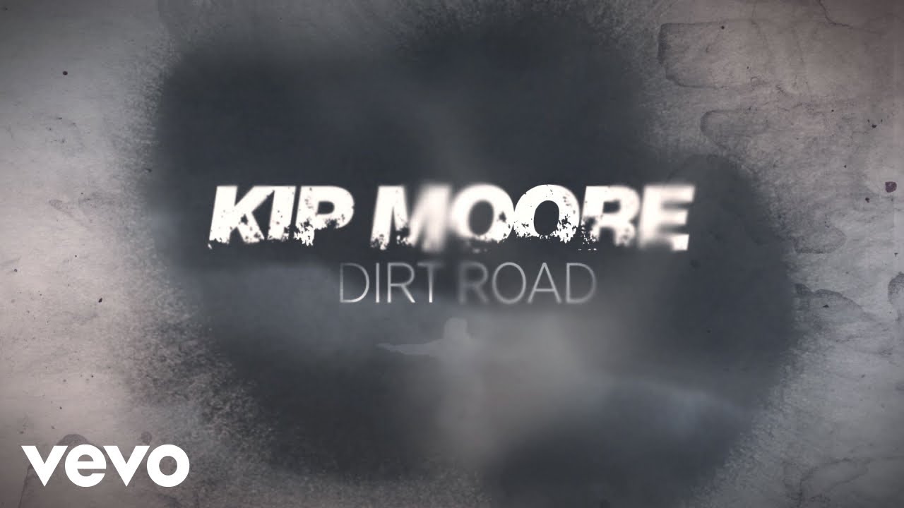 Kip Moore - Dirt Road (Official Lyric Video) Kip Moore - Dirt Road (Official Lyric Video)