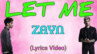 Zayn - Let Me