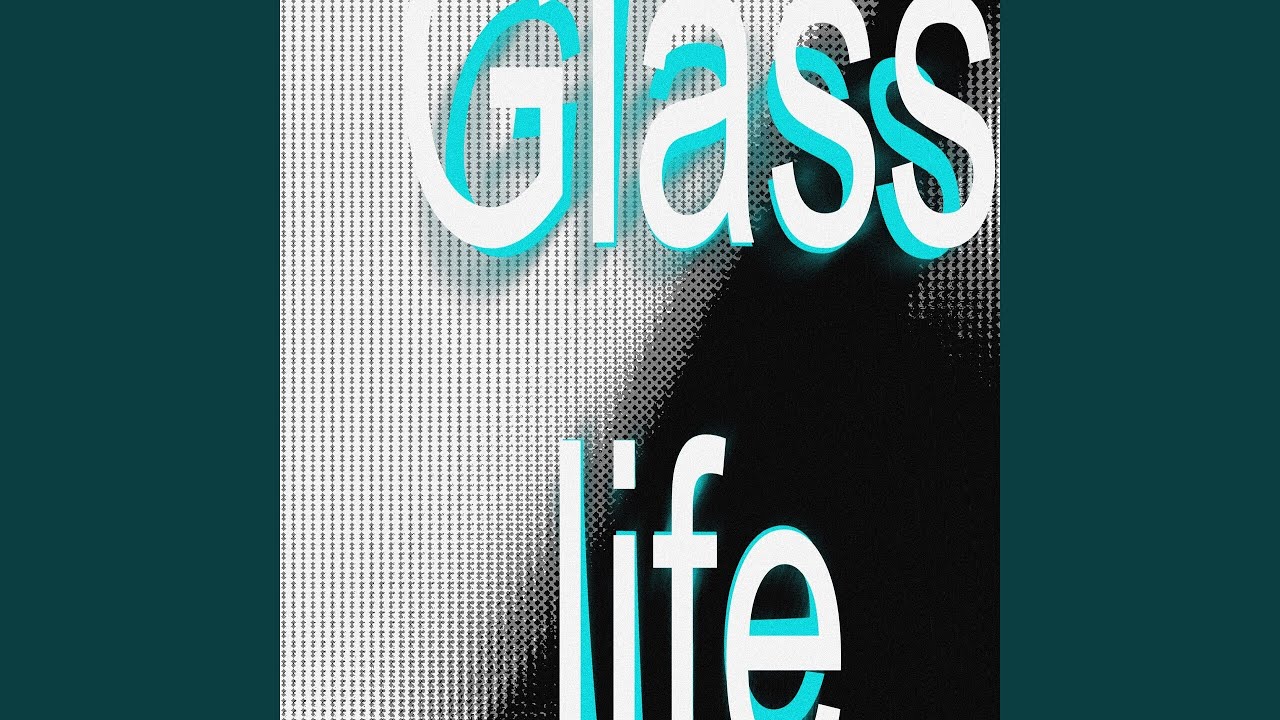 Glass life