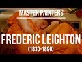 Frederic Leighton Paintings 4K Ultra HD Slide Show (1830-1896)