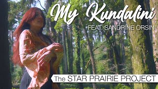 The Star Prairie Project - My Kundalini (feat. Sandrine Orsini)