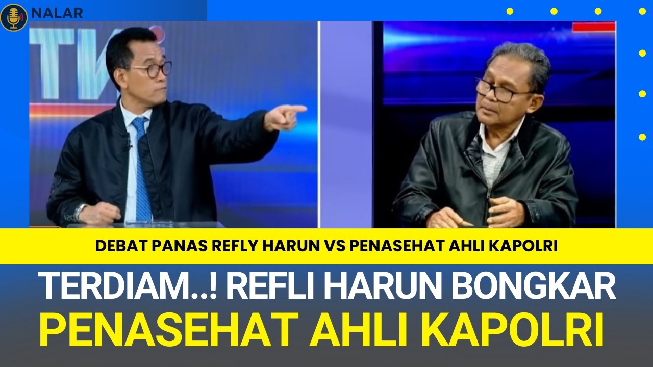 Debat Panas! Penasihat Ahli Kapolri dan Refly Harun Beradu Argumen soal Profesionalisme Penyidik
