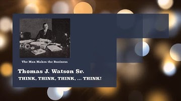 Thomas J. Watson Sr.: THINK