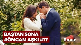 Baştan Sona #ÖmGam Sahneleri (Part 17) | Ömer Dizisi