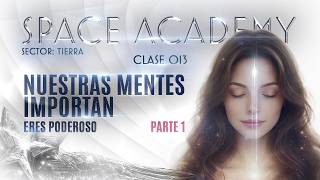 Poder de Tu Mente - La Realidad Comienza en la Conciencia (PARTE 1) - CLASE 013
