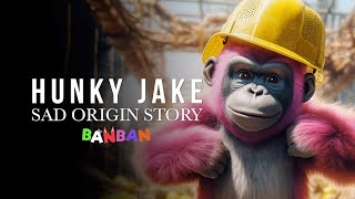 SAD ORIGIN Story of HUNKY JAKE ! Garten Of Banban 4 Real Life