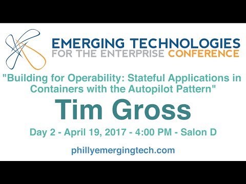 Philly ETE 2017 #33 - Building for Operability: Stateful Applications in Containers... - Tim Gross