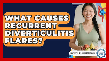 What Causes Recurrent Diverticulitis Flares? - Diverticulitis Support Network