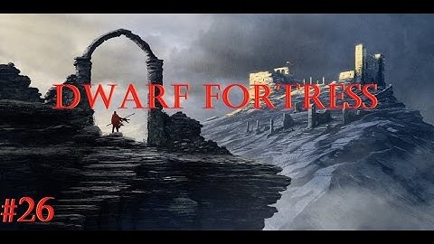 Dwarf Fortress - Fortress Mode Ep. 26 - Forging Hammers For War!!!