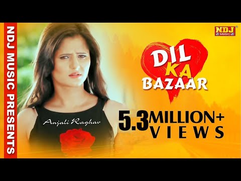Raju Punjabi All Time Hits # Dil Ka Bazaar (Full Song) Official Video # Anjali Raghav # NDJ Music