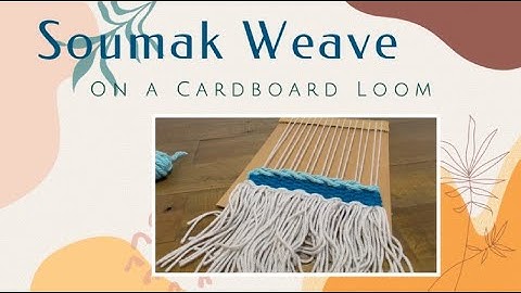 Soumak Weave on a Cardboard Loom